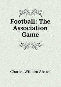 Football: The Association Game