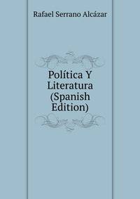 Politica Y Literatura (Spanish Edition)