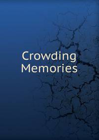 Crowding Memories