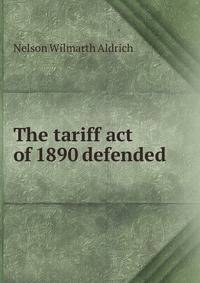 The tariff act of 1890 defended