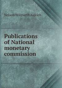 Publications of National monetary commission