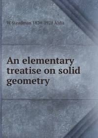An elementary treatise on solid geometry