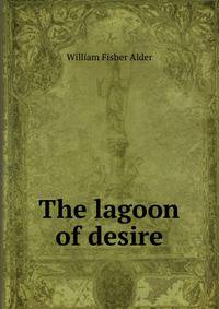 The lagoon of desire