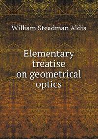 Elementary treatise on geometrical optics