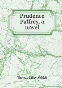 Prudence Palfrey, a novel