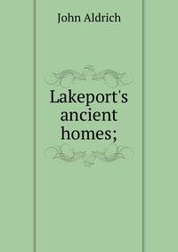 Lakeport's ancient homes;