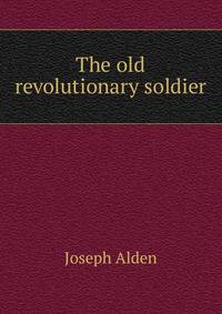 The old revolutionary soldier