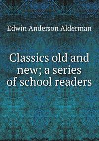 Classics old and new; a series of school readers