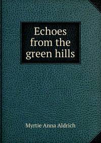 Echoes from the green hills