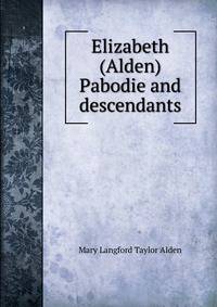 Elizabeth (Alden) Pabodie and descendants