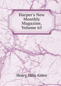 Harper's New Monthly Magazine, Volume 65