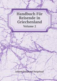 Handbuch Fur Reisende in Griechenland, Volume 2 (German Edition)