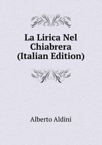 La Lirica Nel Chiabrera (Italian Edition)