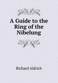 A Guide to the Ring of the Nibelung