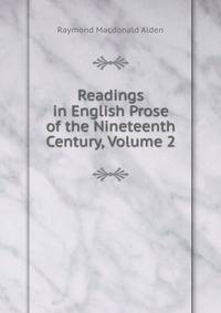 Readings in English Prose of the Nineteenth Century, Volume 2