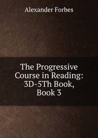 The Progressive Course in Reading: 3D-5Th Book, Book 3