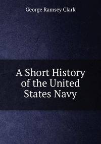 A Short History of the United States Navy