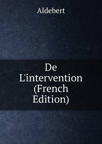 De L'intervention (French Edition)