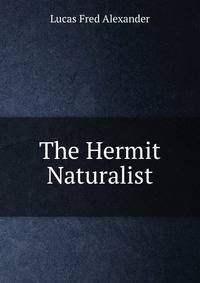 The Hermit Naturalist