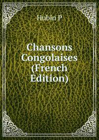Chansons Congolaises (French Edition)