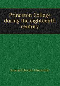 Princeton College during the eighteenth century