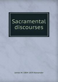 Sacramental discourses