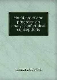 Moral order and progress: an analysis of ethical conceptions