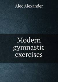 Modern gymnastic exercises