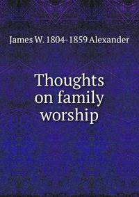 Thoughts on family worship