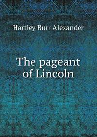 The pageant of Lincoln