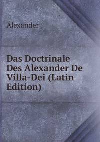 Das Doctrinale Des Alexander De Villa-Dei (Latin Edition)