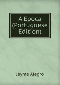 A Epoca (Portuguese Edition)