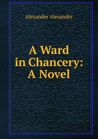 A Ward in Chancery: A Novel