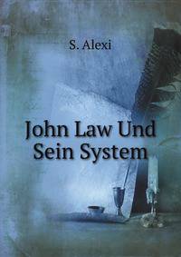 John Law Und Sein System (German Edition)