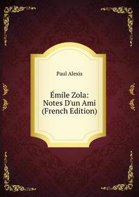 ?mile Zola: Notes D'un Ami (French Edition)