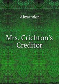 Mrs. Crichton's Creditor