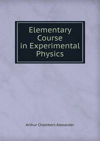 Elementary Course in Experimental Physics