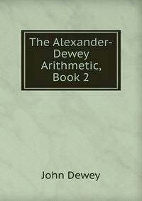 The Alexander-Dewey Arithmetic, Book 2