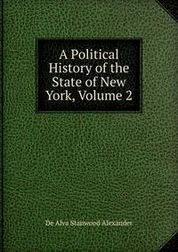 A Political History of the State of New York, Volume 2