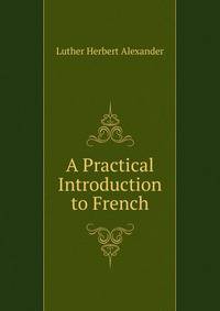 A Practical Introduction to French