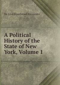 A Political History of the State of New York, Volume 1