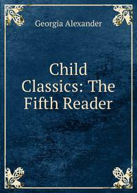 Child Classics: The Fifth Reader