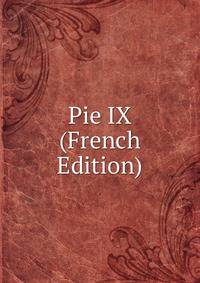 Pie IX (French Edition)