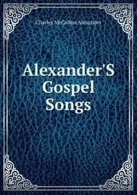 Alexander'S Gospel Songs