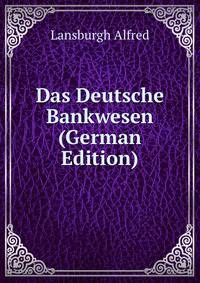 Das Deutsche Bankwesen (German Edition)