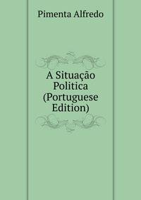 A Situacao Politica (Portuguese Edition)