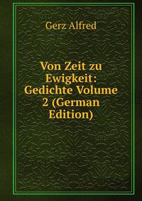 Von Zeit zu Ewigkeit: Gedichte Volume 2 (German Edition)
