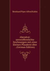 Abendrot: unveroffentlichte Zeichnungen mit einer kleinen Plauderei uber . (German Edition)