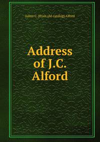 Address of J.C. Alford