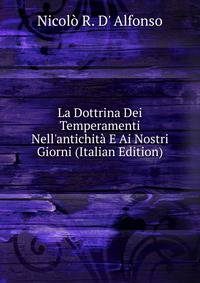 La Dottrina Dei Temperamenti Nell'antichit? E Ai Nostri Giorni (Italian Edition)